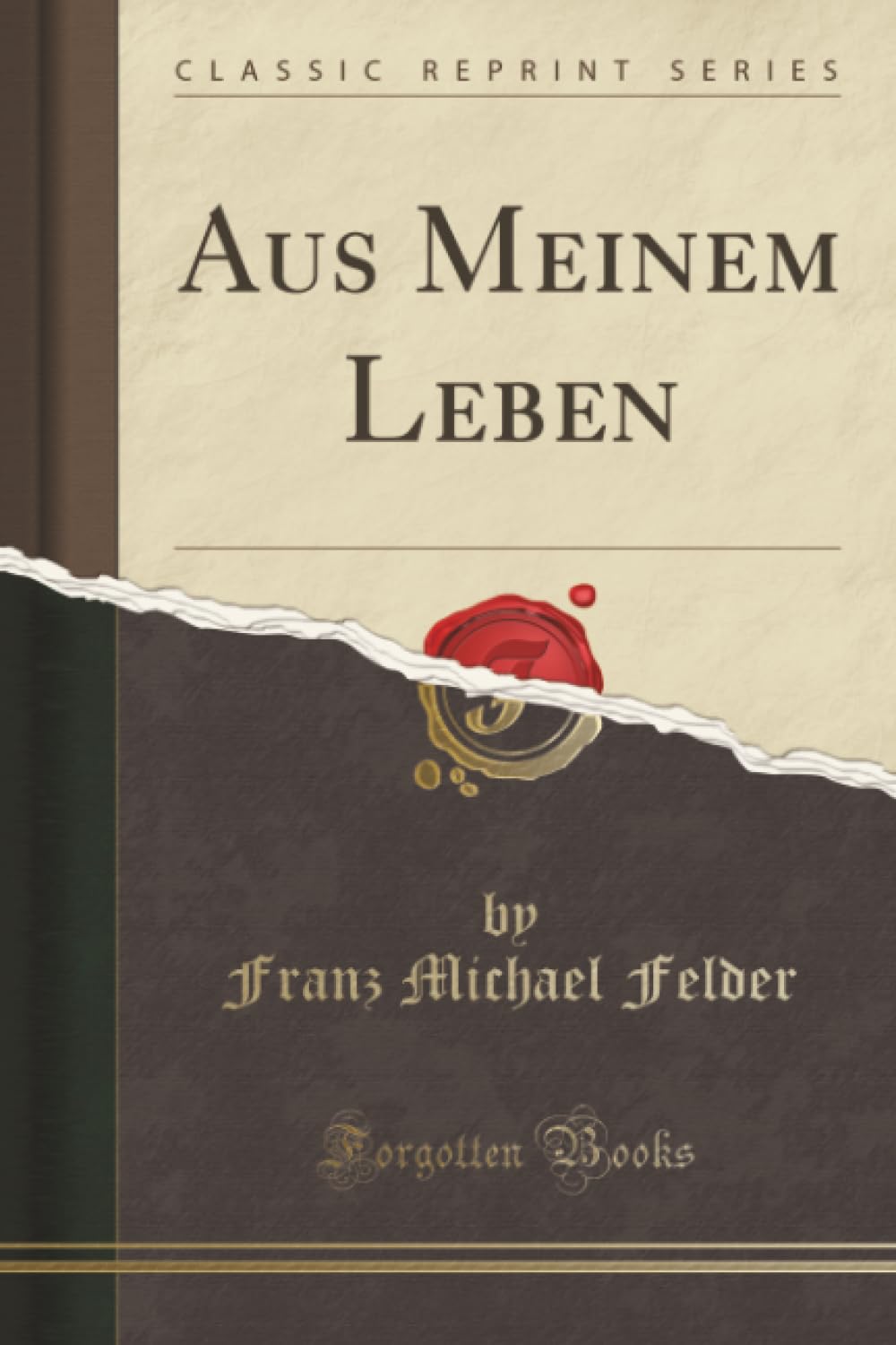 Aus Meinem Leben (Classic Reprint) Social Sciences