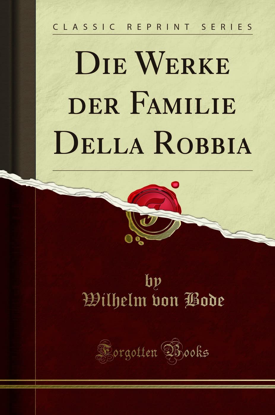 Die Werke der Familie Della Robbia (Classic Reprint) Film, Art & Culture