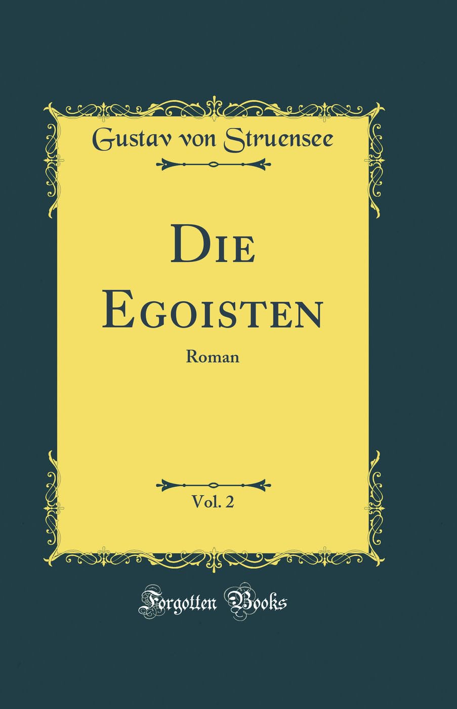 Die Egoisten, Vol. 2: Roman (Classic Reprint) Film, Art & Culture