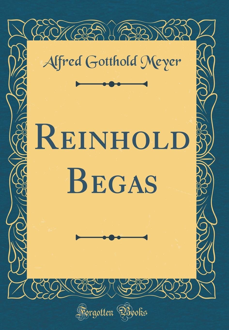 Reinhold Begas (Classic Reprint) Film, Art & Culture