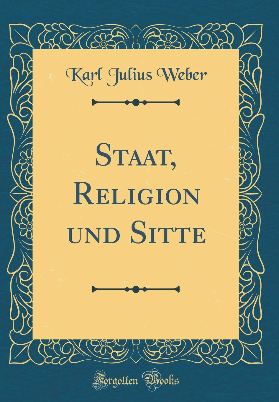 Staat, Religion und Sitte (Classic Reprint) Film, Art & Culture
