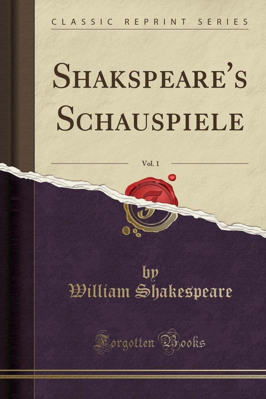 Shakspeare's Schauspiele, Vol. 1 (Classic Reprint) Leisure, Home & Garden