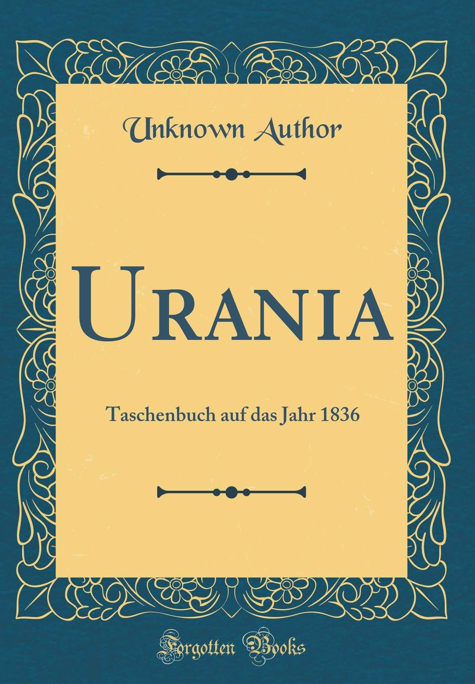 Urania: Taschenbuch auf das Jahr 1836 (Classic Reprint) Film, Art & Culture