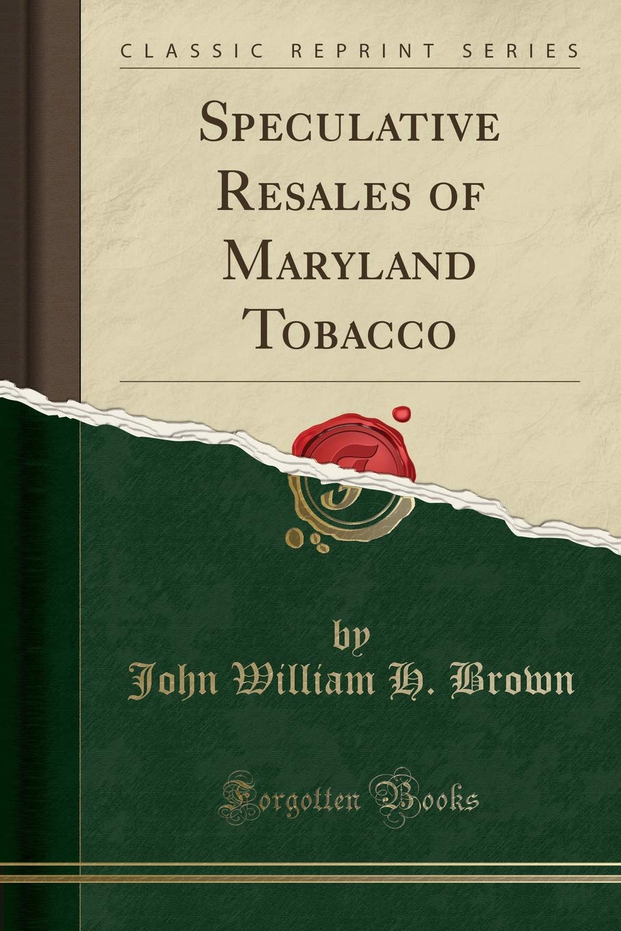 Speculative Resales of Maryland Tobacco (Classic Reprint) Business, Finance & Career