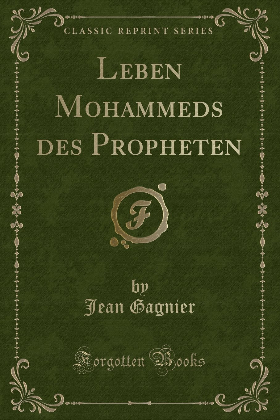 Leben Mohammeds des Propheten (Classic Reprint) Contemporary literature