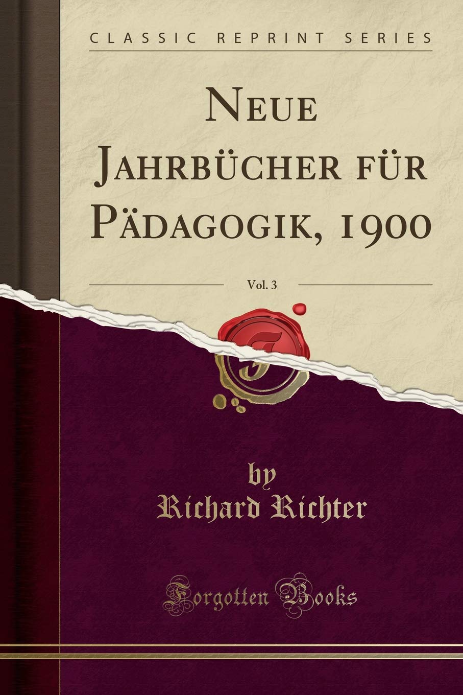 Neue Jahrbücher für Pädagogik, 1900, Vol. 3 (Classic Reprint) Learning & Reference