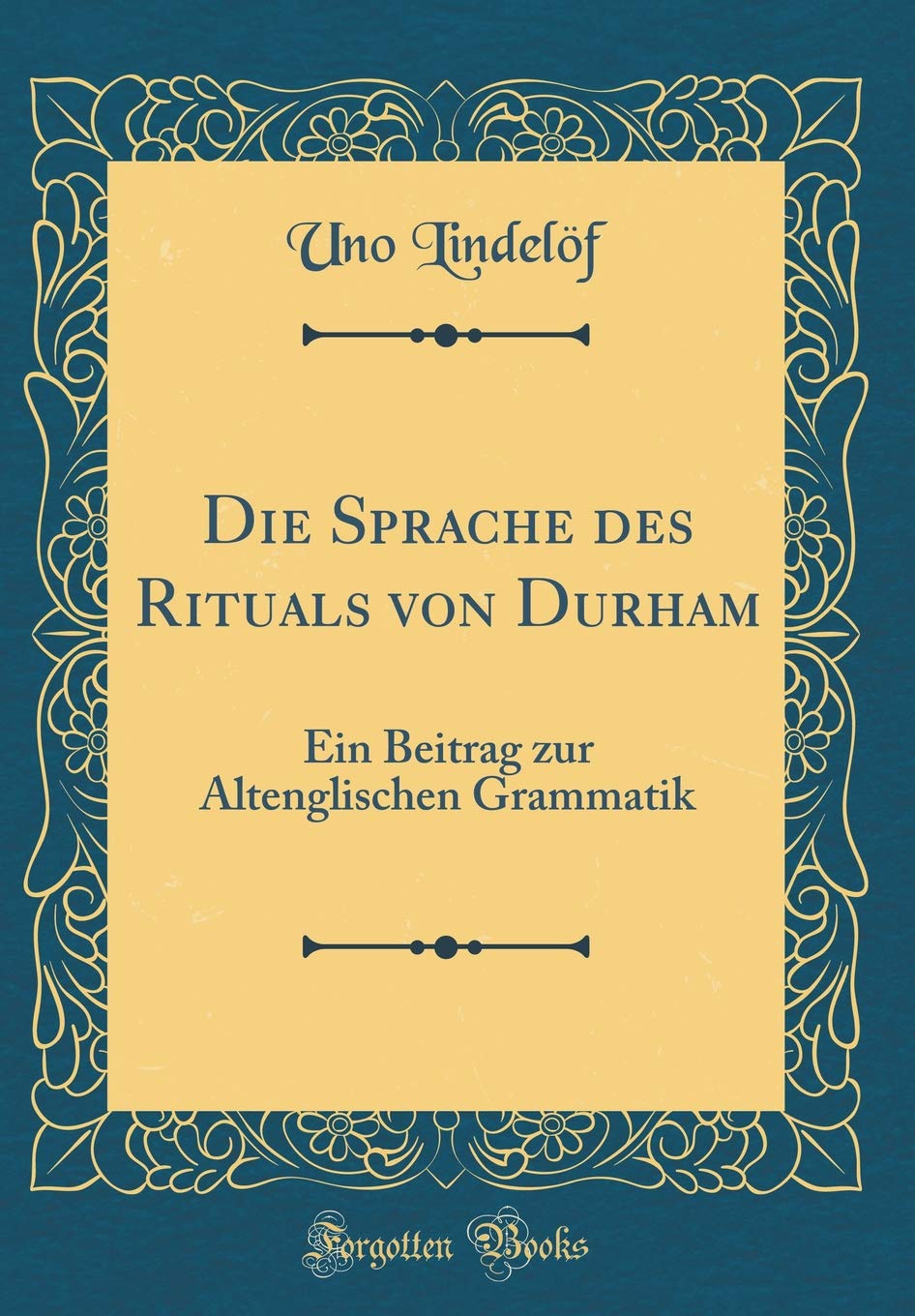 Die Sprache des Rituals von Durham: Ein Beitrag zur Altenglischen Grammatik (Classic Reprint) Foreign Languages ​​& Dictionaries