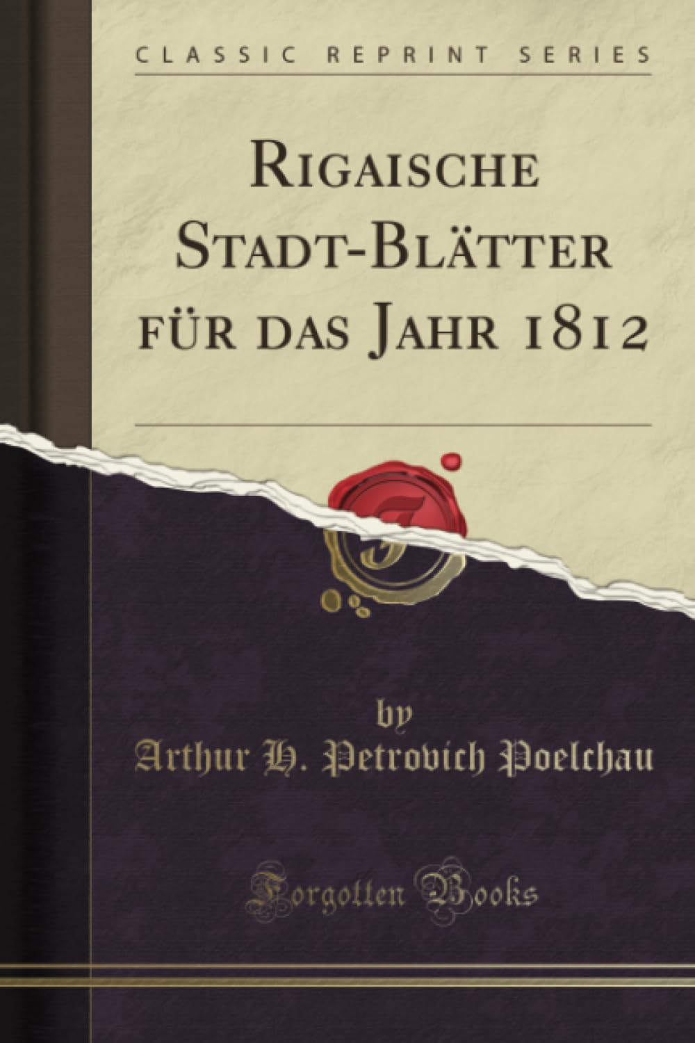 Rigaische Stadt-Blätter für das Jahr 1812 (Classic Reprint) Leisure, Home & Garden