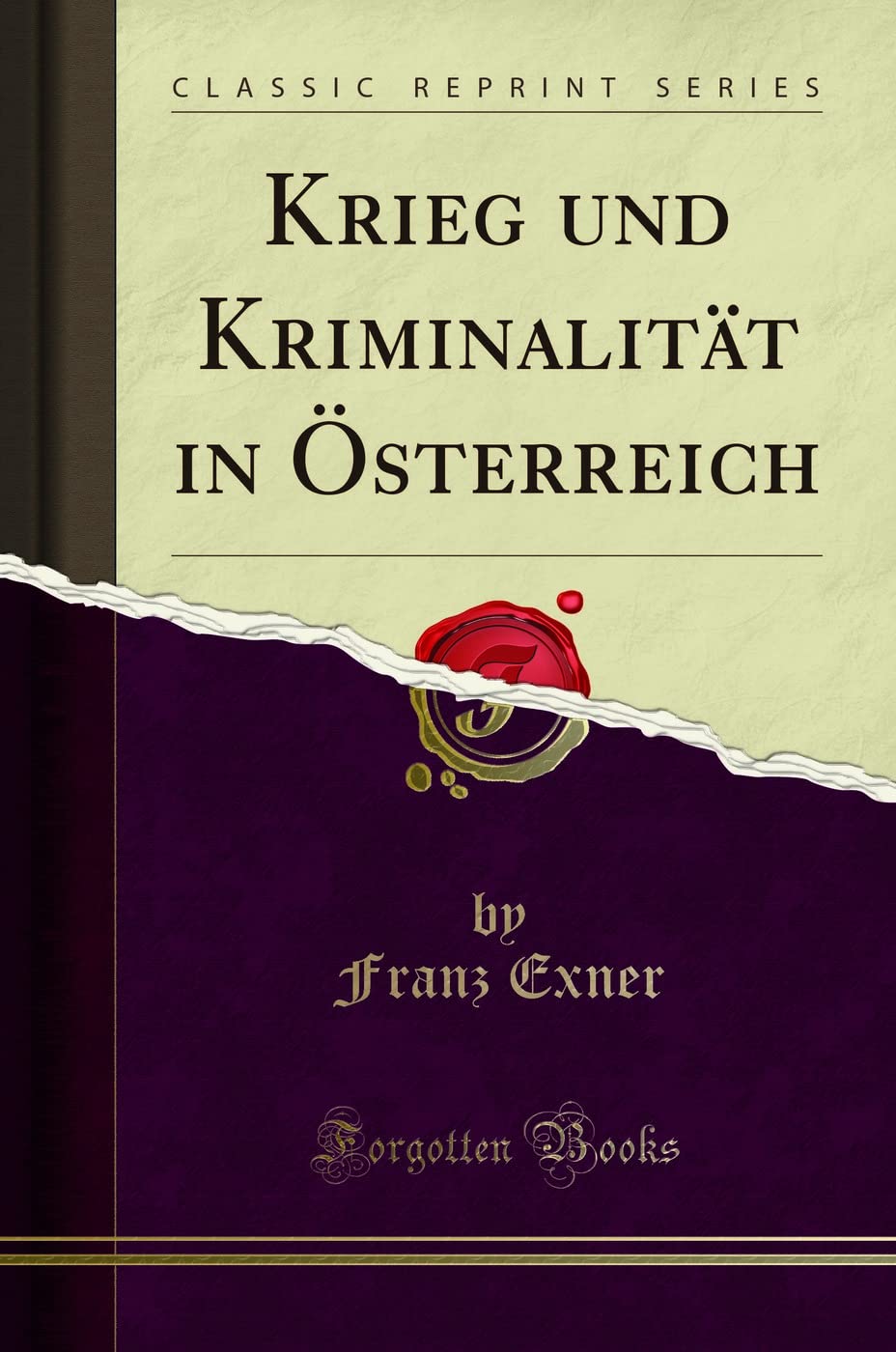 Krieg und Kriminalität in Österreich (Classic Reprint) Law