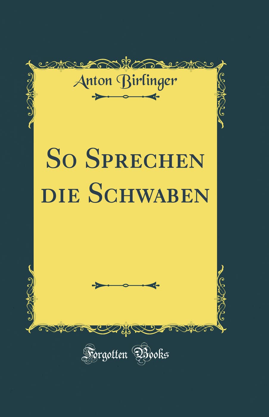 So Sprechen die Schwaben (Classic Reprint) Leisure, Home & Garden