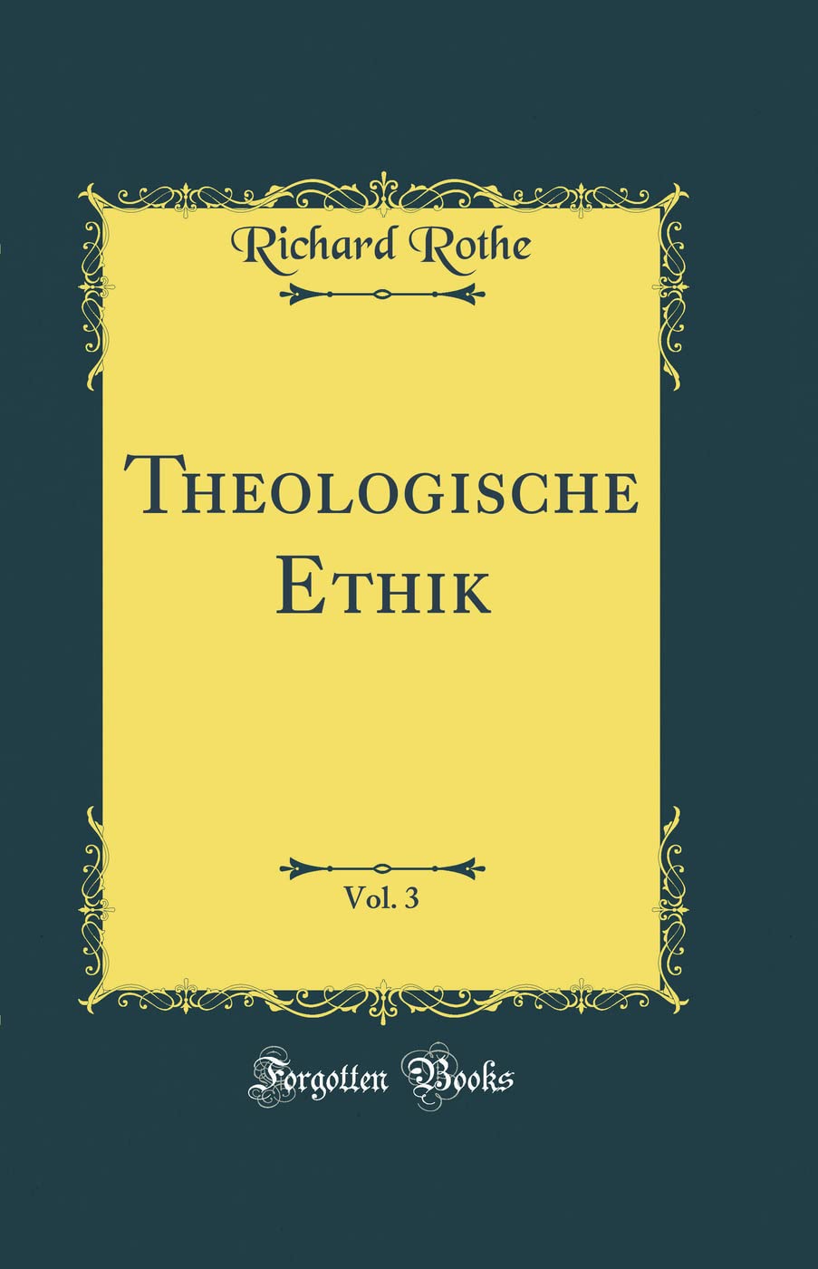 Theologische Ethik, Vol. 3 (Classic Reprint) Foreign Languages ​​& Dictionaries