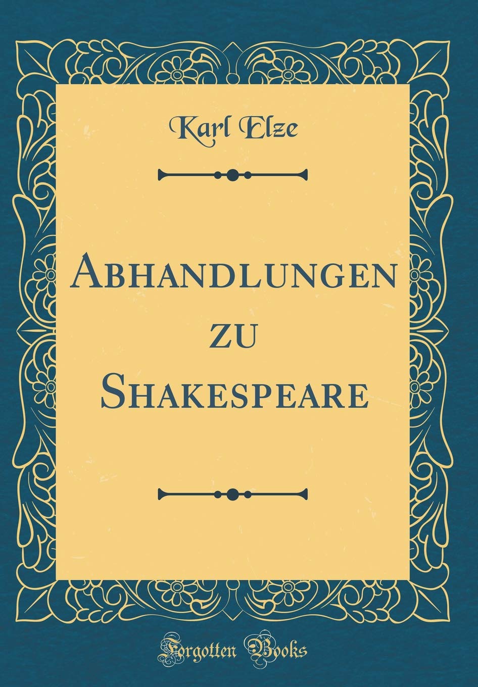Abhandlungen zu Shakespeare (Classic Reprint) Drama