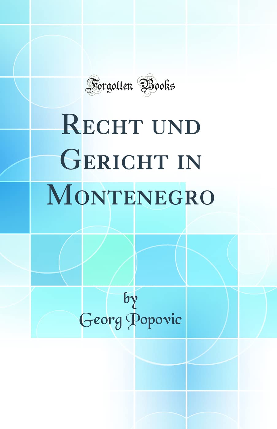 Recht und Gericht in Montenegro (Classic Reprint) Law