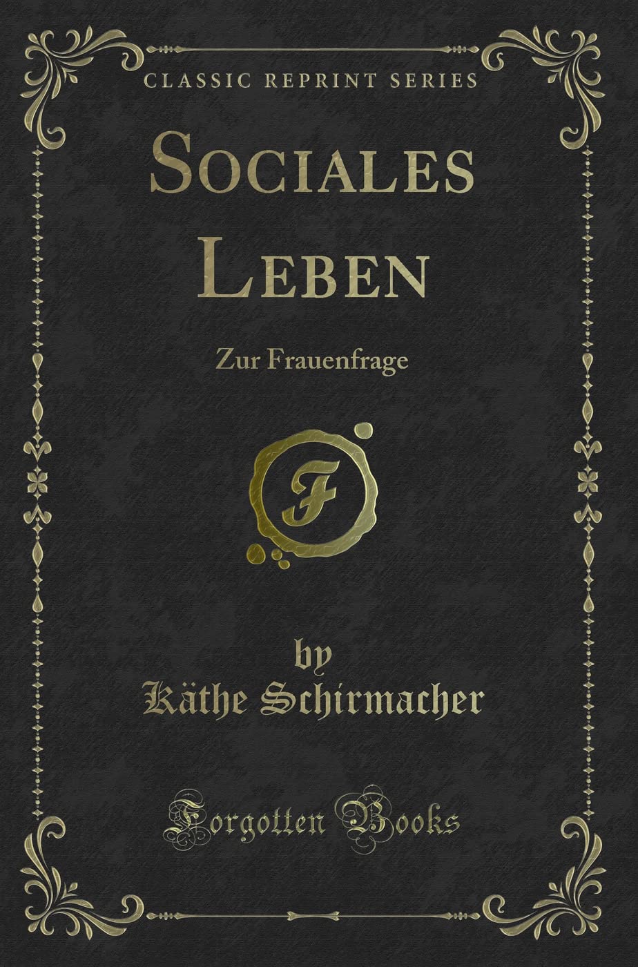 Sociales Leben: Zur Frauenfrage (Classic Reprint) Contemporary literature