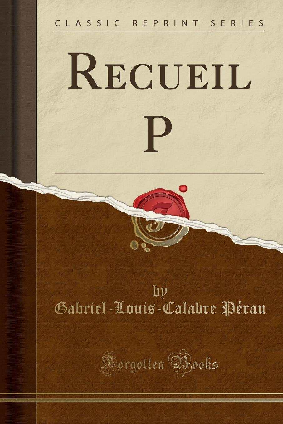 Recueil P (Classic Reprint) Business, Finance & Career