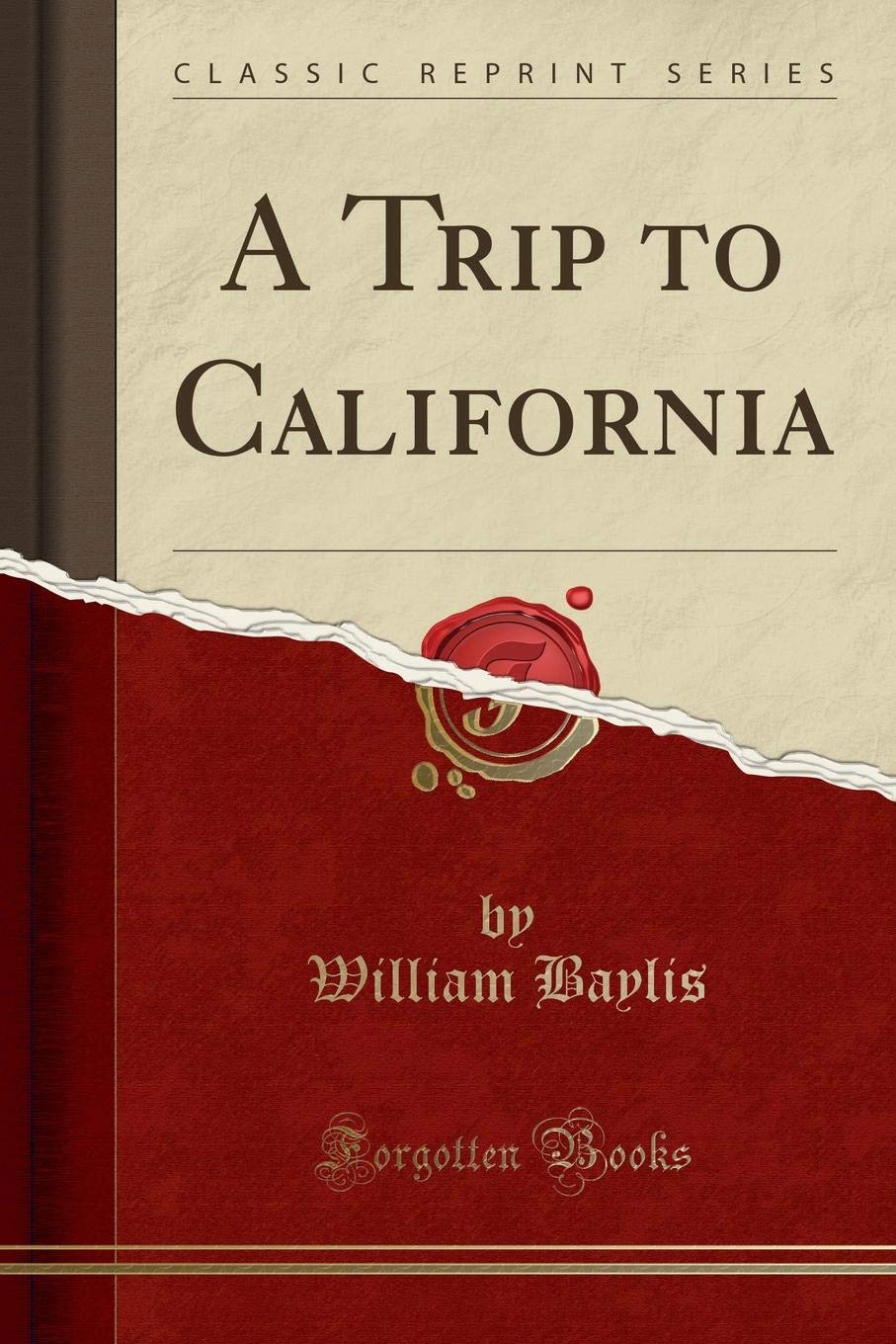 A Trip to California (Classic Reprint) Reference Books