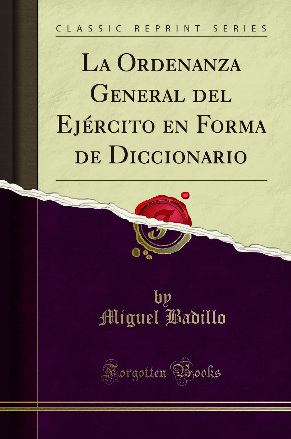 La Ordenanza General del Ejército En Forma de Diccionario (Classic Reprint) Law
