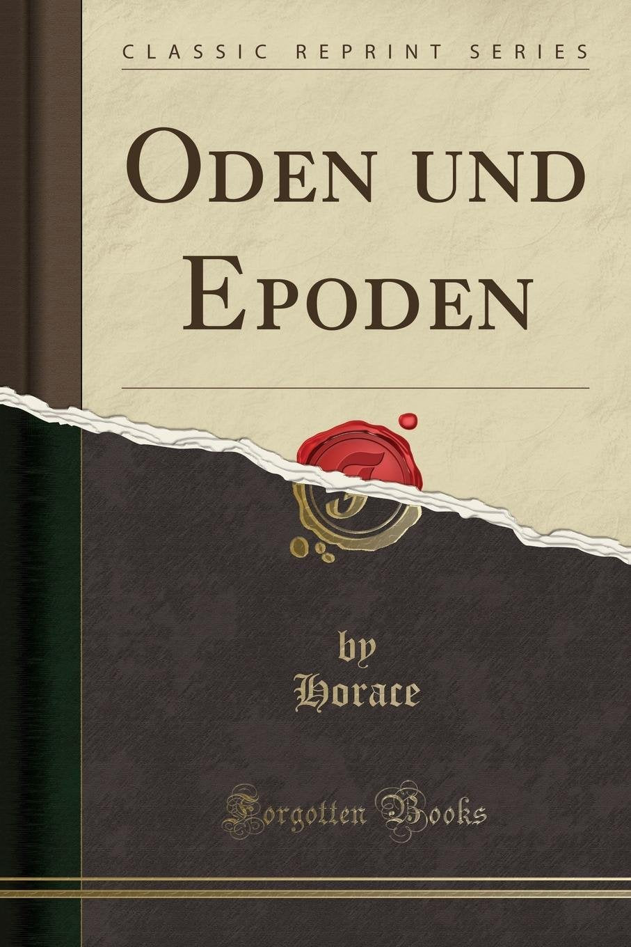 Oden Und Epoden (Classic Reprint) Social Sciences