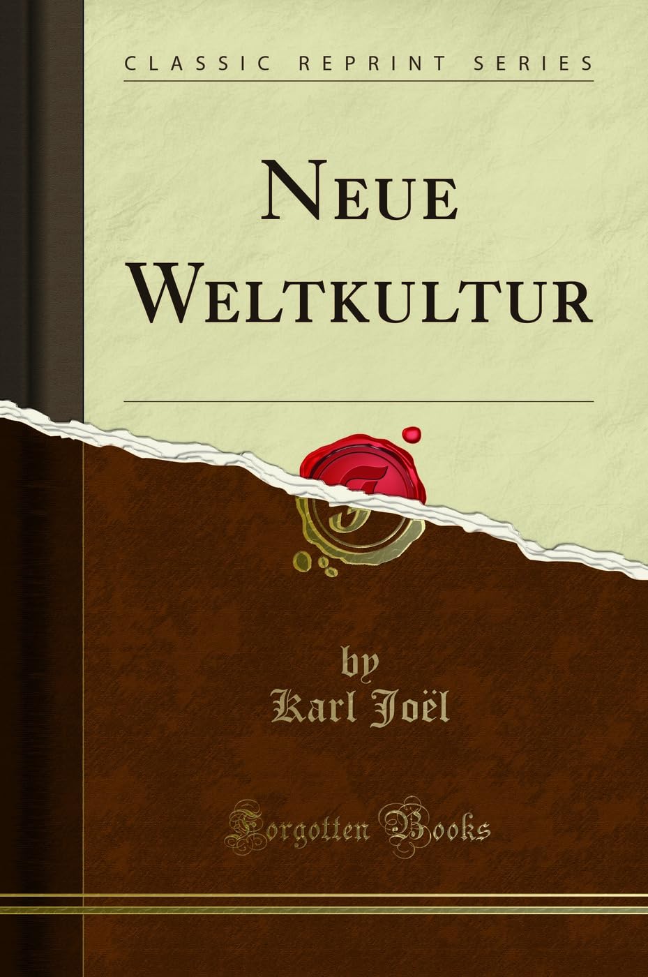 Neue Weltkultur (Classic Reprint) Business, Finance & Career