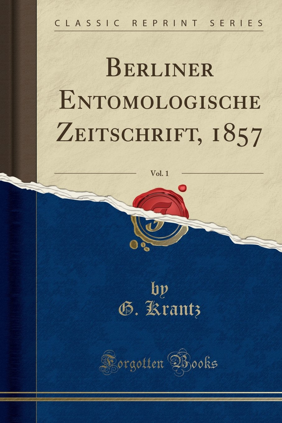 Berliner Entomologische Zeitschrift, 1857, Vol. 1 (Classic Reprint) Business & Technology