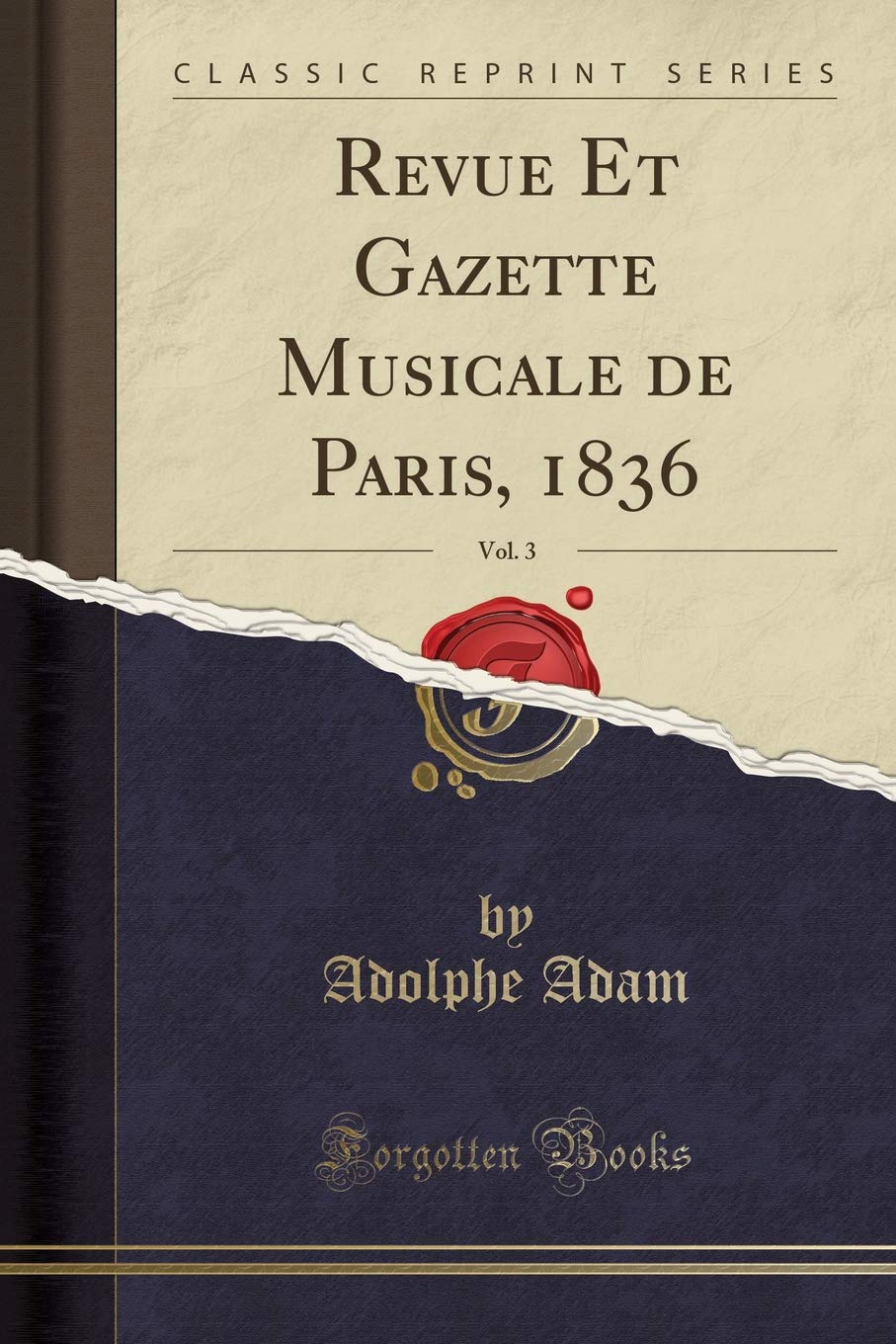 Revue Et Gazette Musicale de Paris, 1836, Vol. 3 (Classic Reprint) Social Sciences
