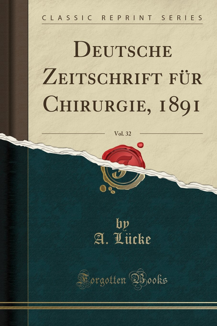 Deutsche Zeitschrift für Chirurgie, 1891, Vol. 32 (Classic Reprint) Medicine