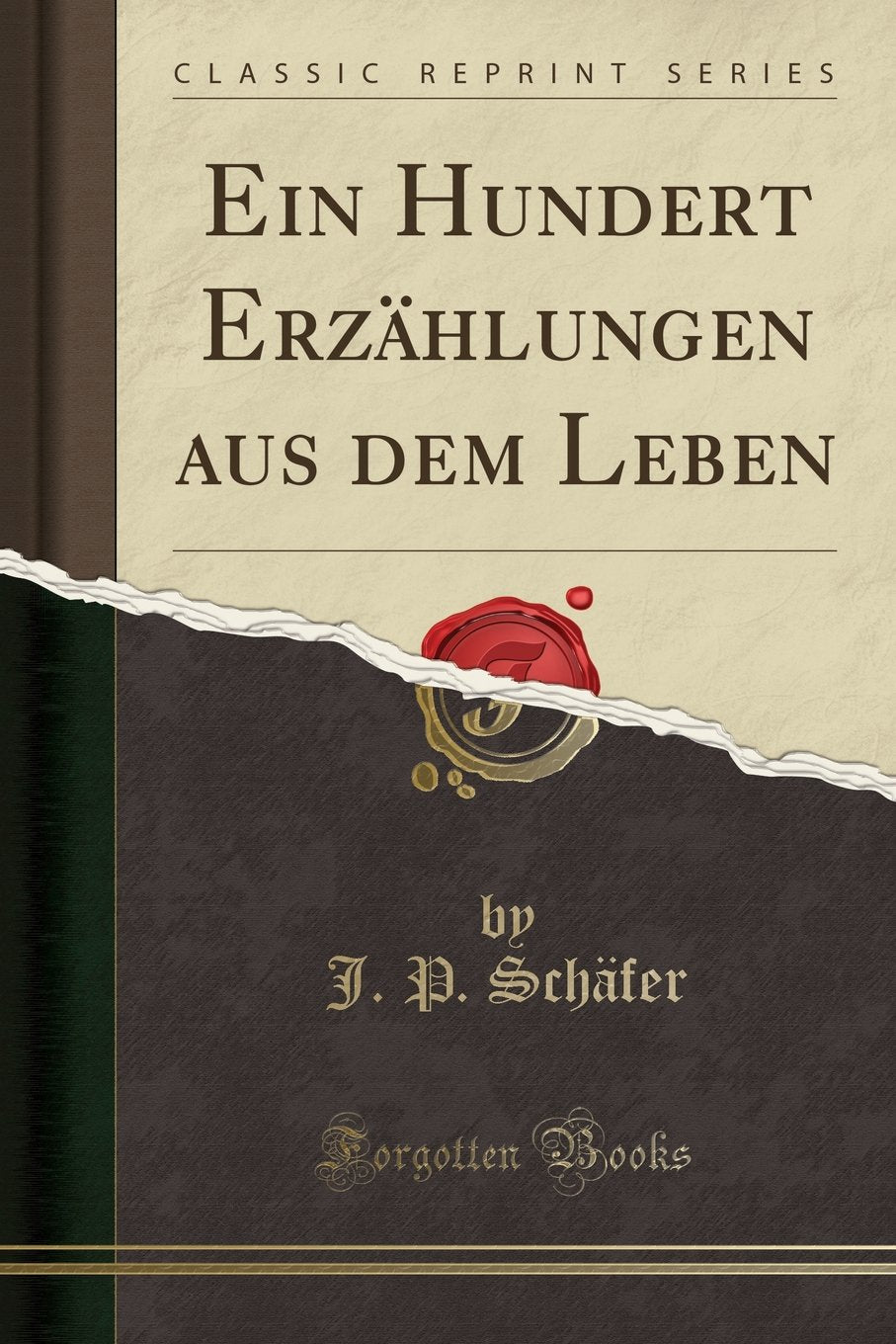 Ein Hundert Erzählungen aus dem Leben (Classic Reprint) Social Sciences