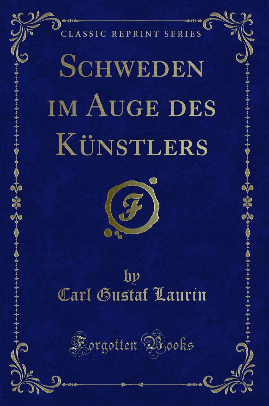 Schweden im Auge des Künstlers (Classic Reprint) Contemporary literature