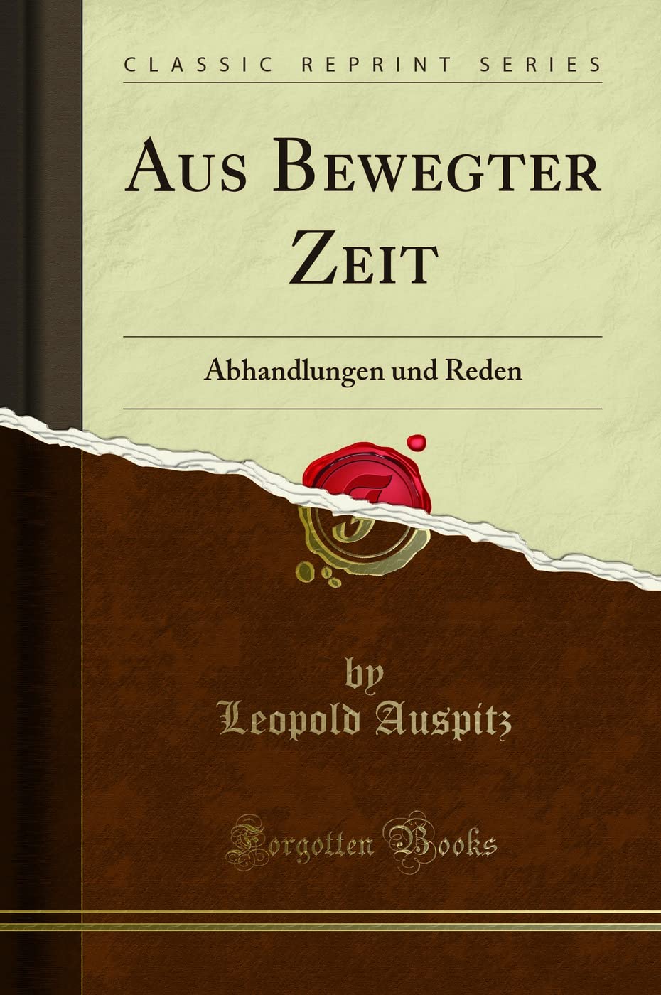Aus Bewegter Zeit: Abhandlungen und Reden (Classic Reprint) Contemporary literature