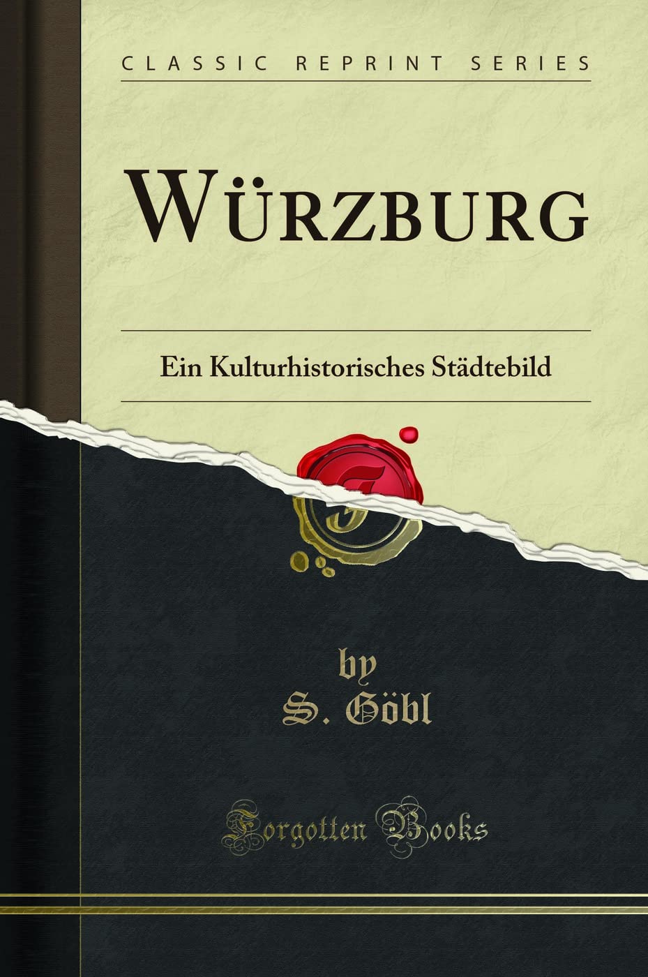 Würzburg: Ein Kulturhistorisches Städtebild (Classic Reprint) Architecture