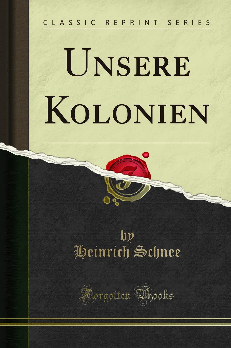 Unsere Kolonien (Classic Reprint) Social Sciences