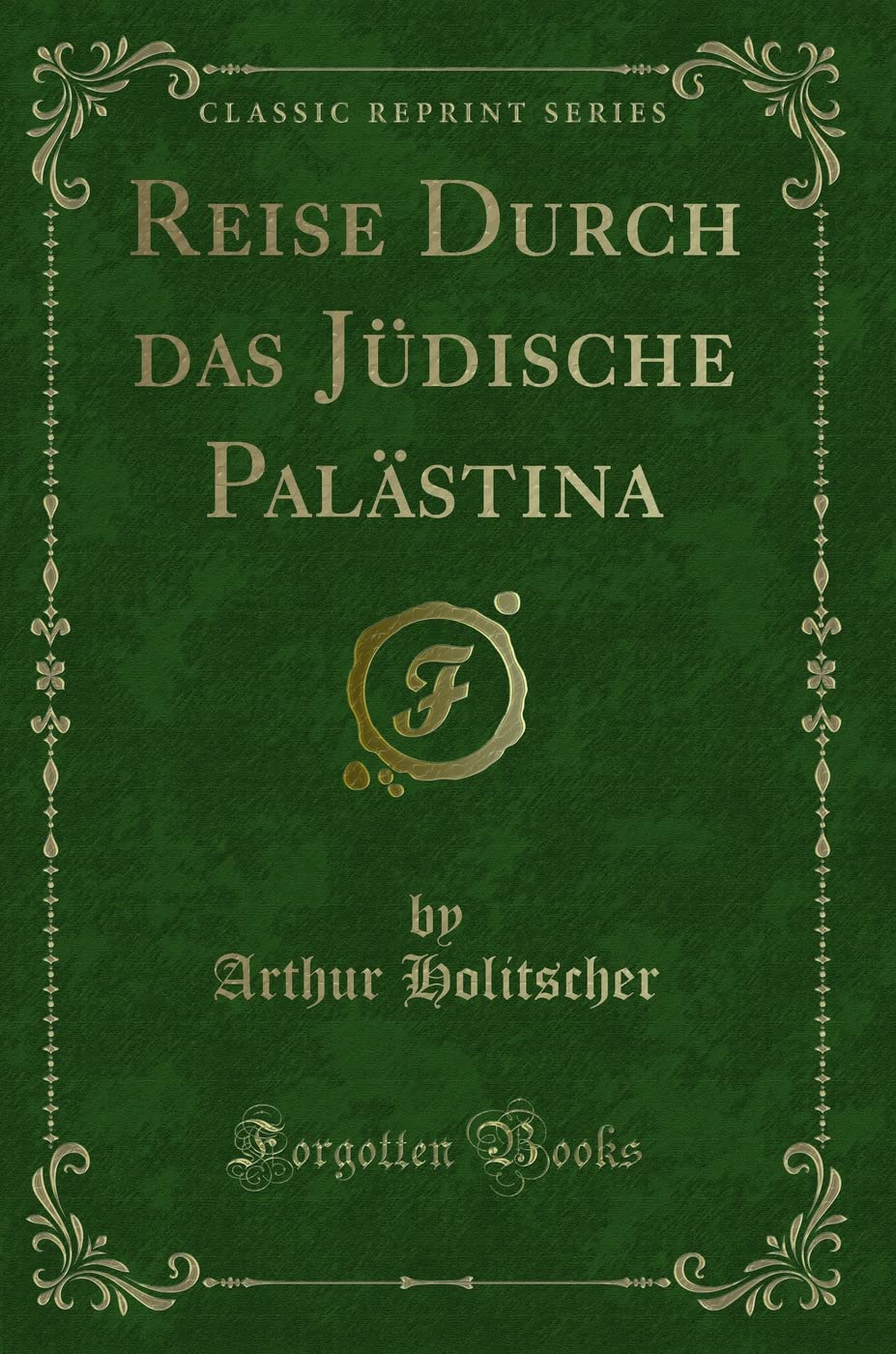 Reise Durch das Jüdische Palästina (Classic Reprint) Contemporary literature