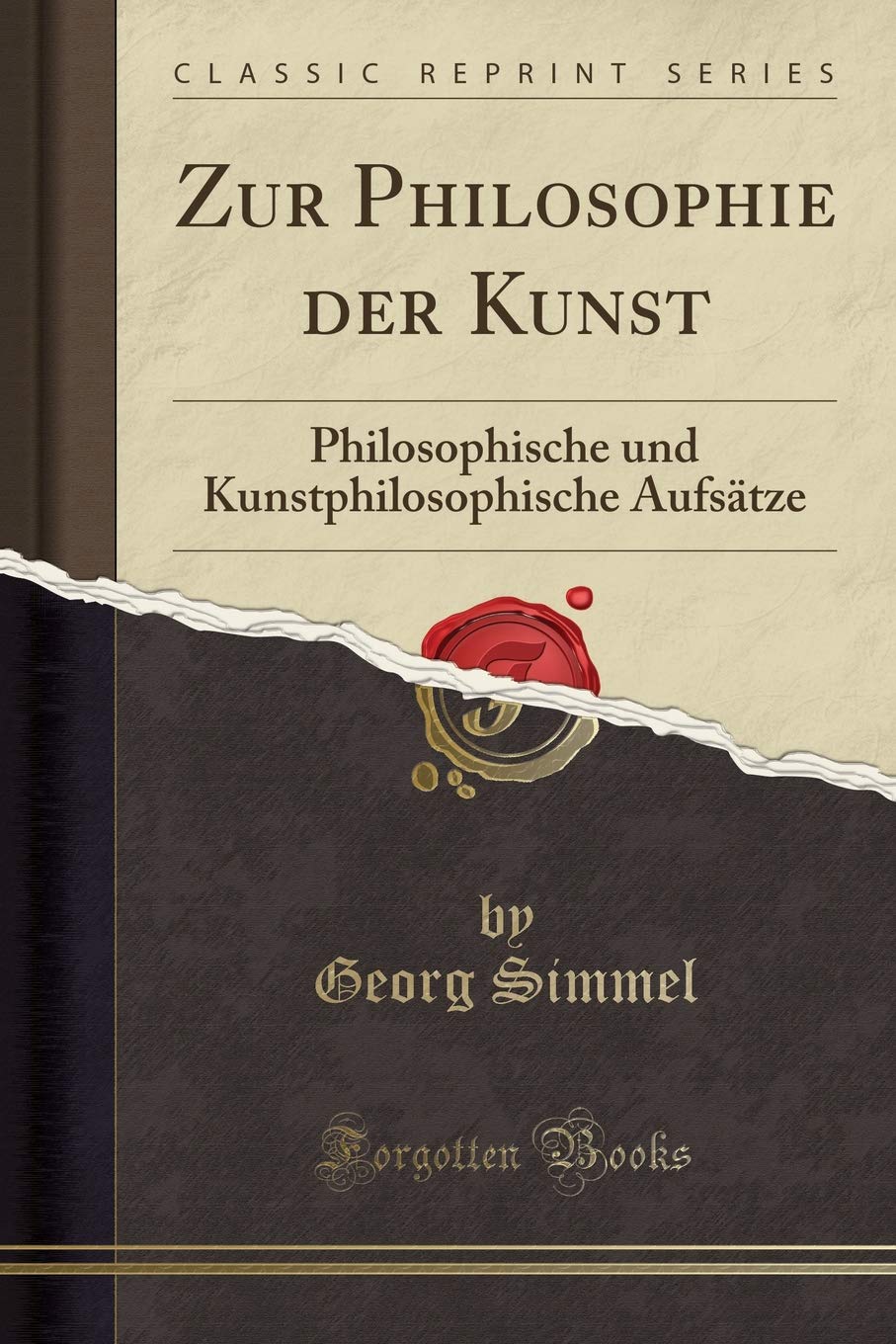 Zur Philosophie Der Kunst: Philosophische Und Kunstphilosophische Aufsätze (Classic Reprint) Philosophy