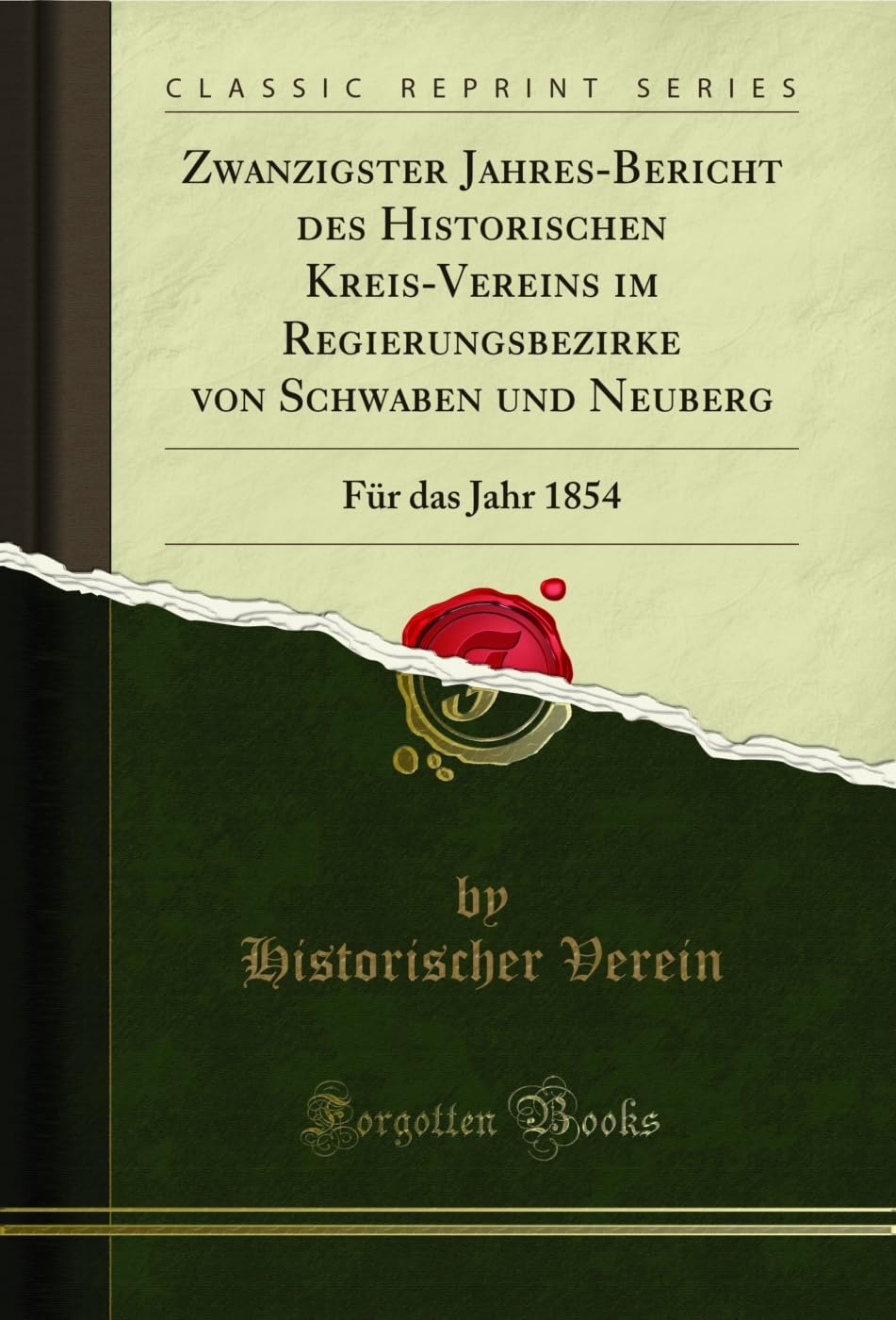 Zwanzigster Jahres-Bericht des Historischen Kreis-Vereins im Regierungsbezirke von Schwaben und Neuberg: Für das Jahr 1854 (Classic Reprint) Books