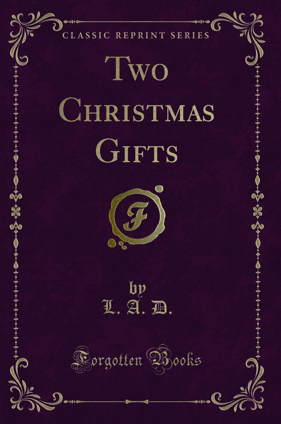 Two Christmas Gifts (Classic Reprint) Novels & Short Stories