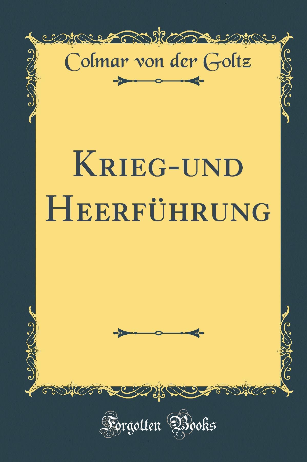 Krieg-Und Heerführung (Classic Reprint) Film, Art & Culture