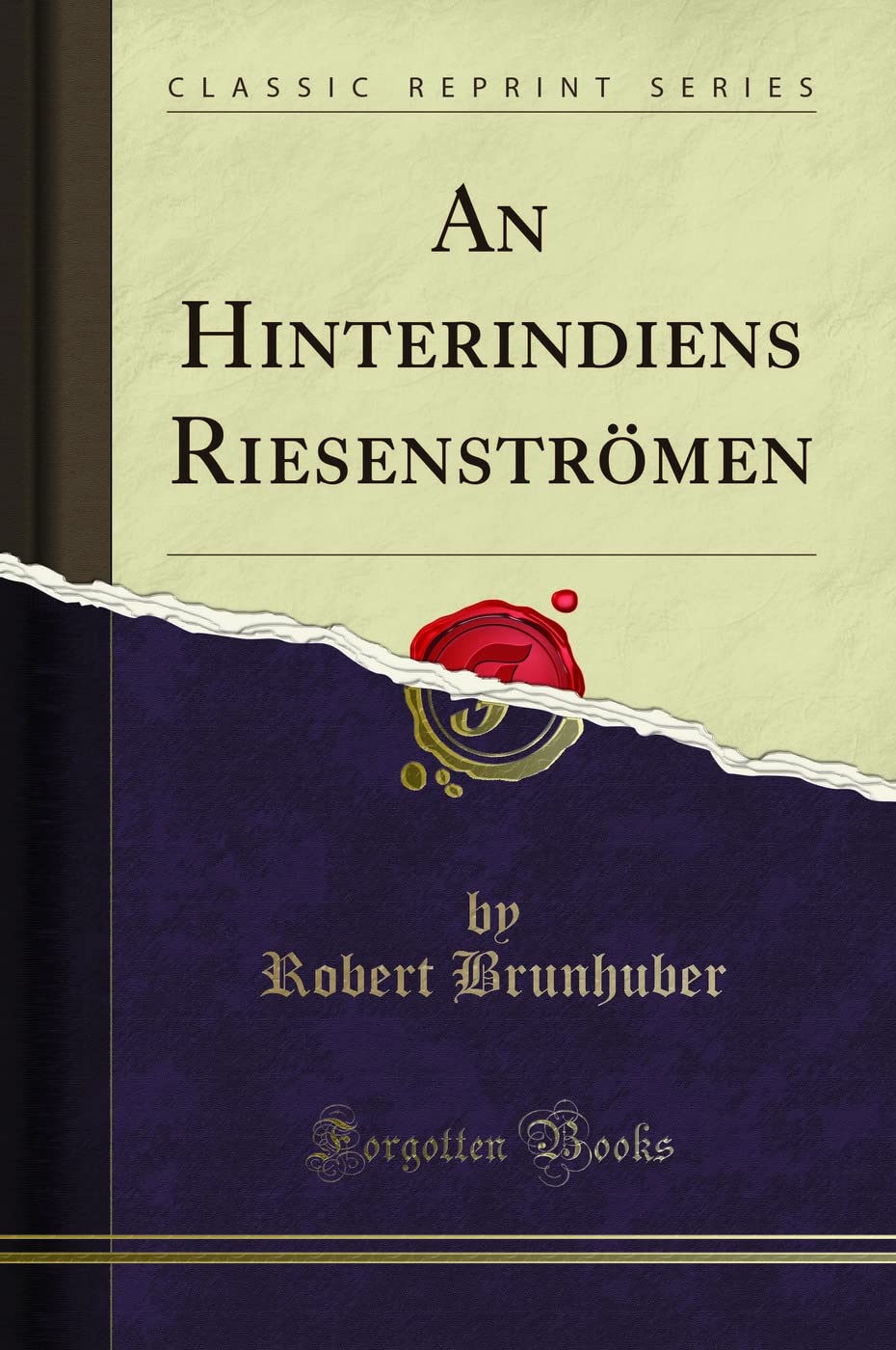An Hinterindiens Riesenströmen (Classic Reprint) Leisure, Home & Garden