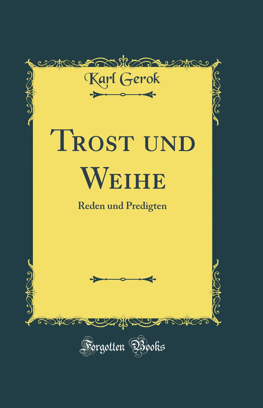 Trost Und Weihe: Reden Und Predigten (Classic Reprint) Film, Art & Culture