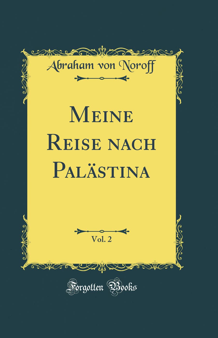 Meine Reise nach Palästina, Vol. 2 (Classic Reprint) Books