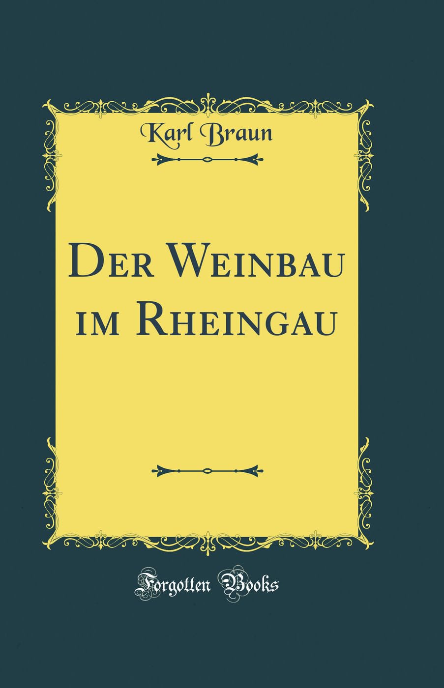 Der Weinbau im Rheingau (Classic Reprint) Film, Art & Culture