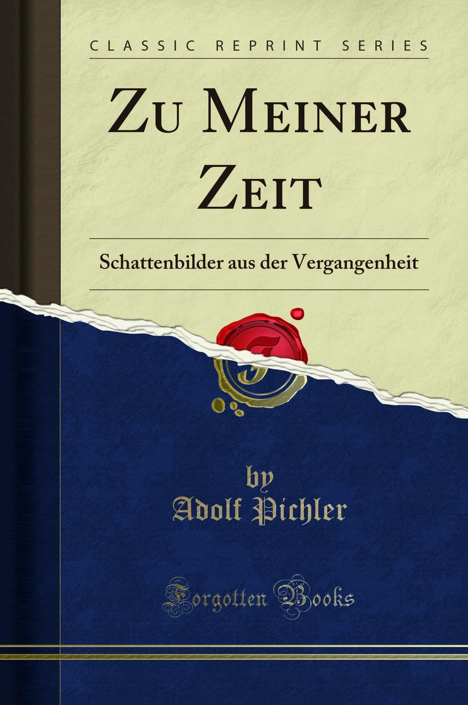 Zu Meiner Zeit: Schattenbilder aus der Vergangenheit (Classic Reprint) Social Sciences