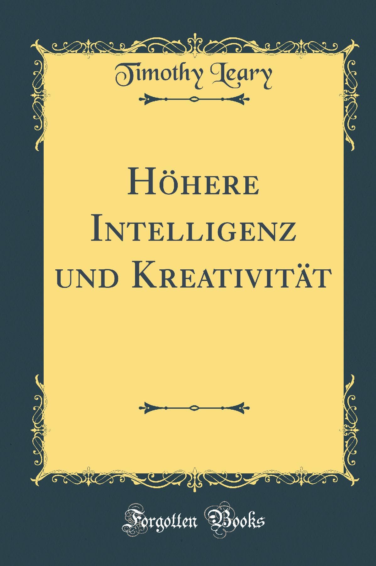 Höhere Intelligenz und Kreativität (Classic Reprint) Contemporary literature