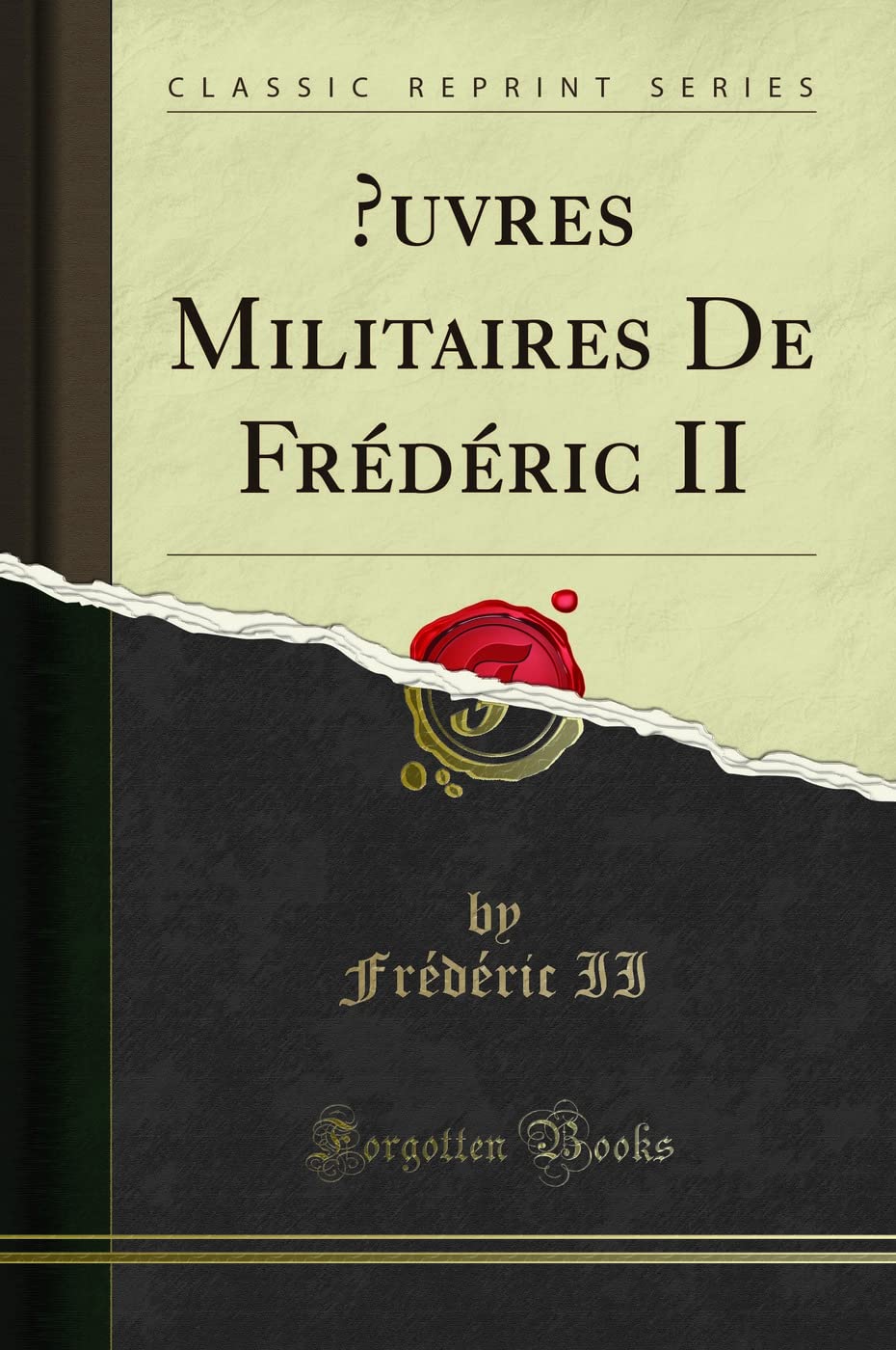 OEuvres Militaires De Frédéric II (Classic Reprint) Social Sciences