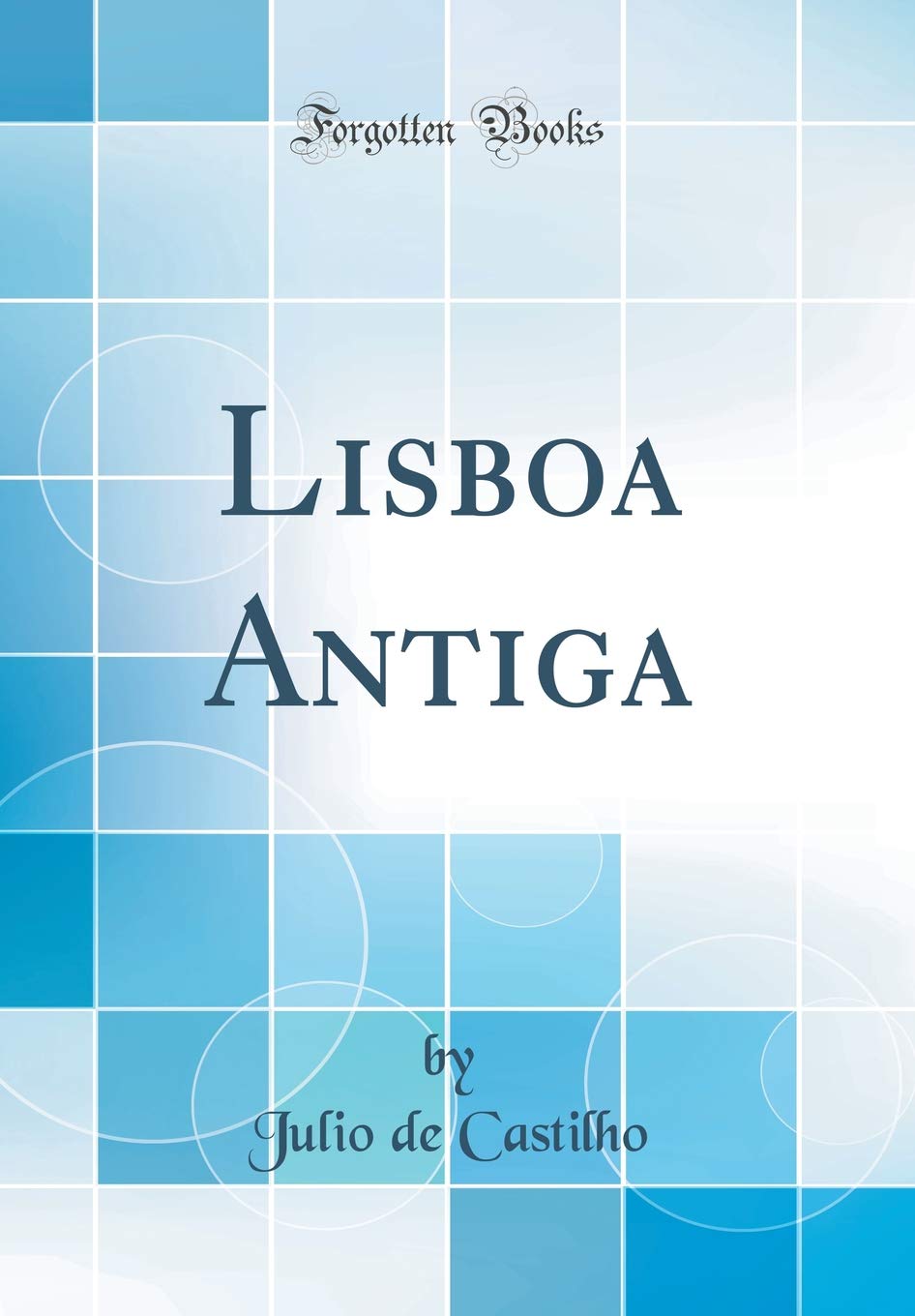 Lisboa Antiga (Classic Reprint) Architecture