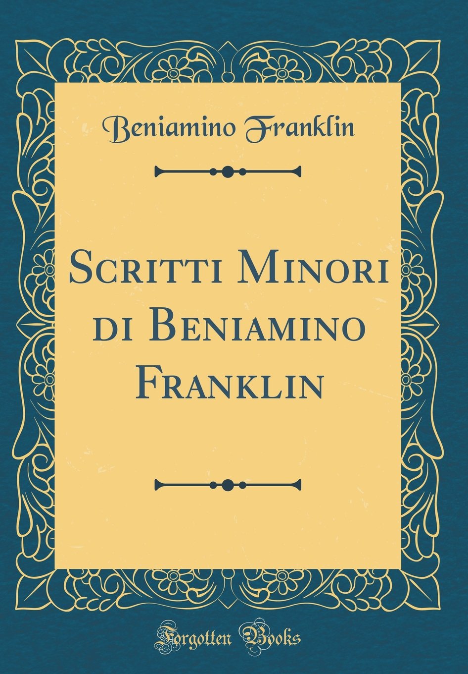 Scritti Minori Di Beniamino Franklin (Classic Reprint) Film, Art & Culture