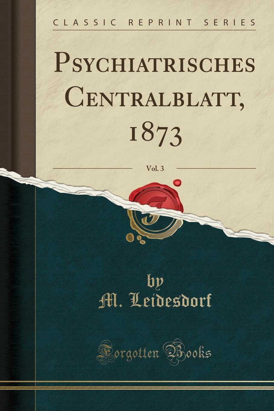 Psychiatrisches Centralblatt, 1873, Vol. 3 (Classic Reprint) Medicine