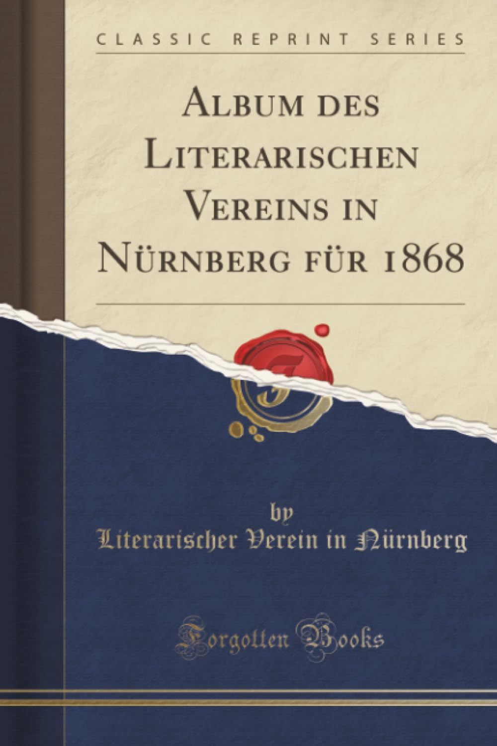 Album des Literarischen Vereins in Nürnberg für 1868 (Classic Reprint) Social Sciences