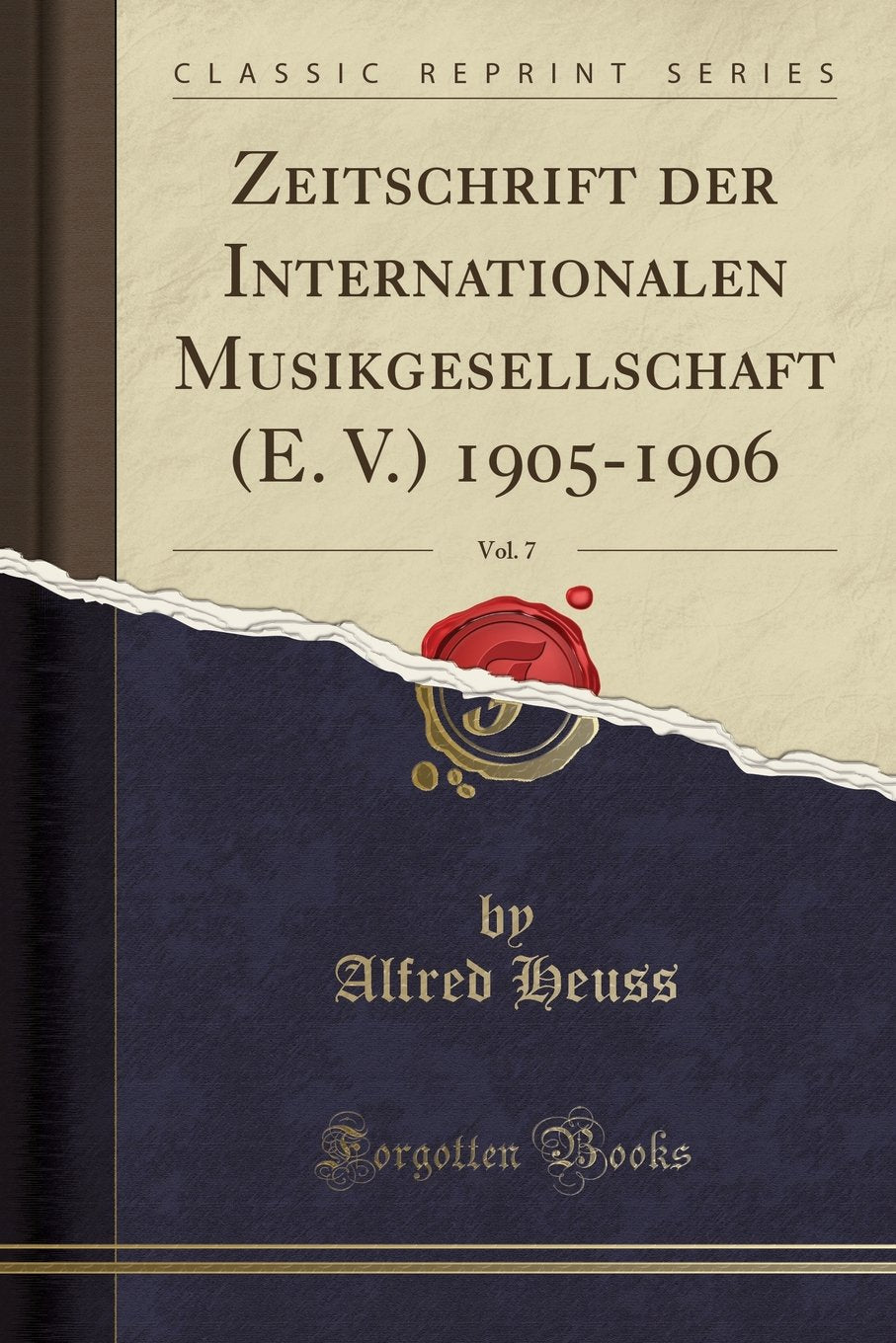Zeitschrift Der Internationalen Musikgesellschaft (E. V.) 1905-1906, Vol. 7 (Classic Reprint) Arts & Music