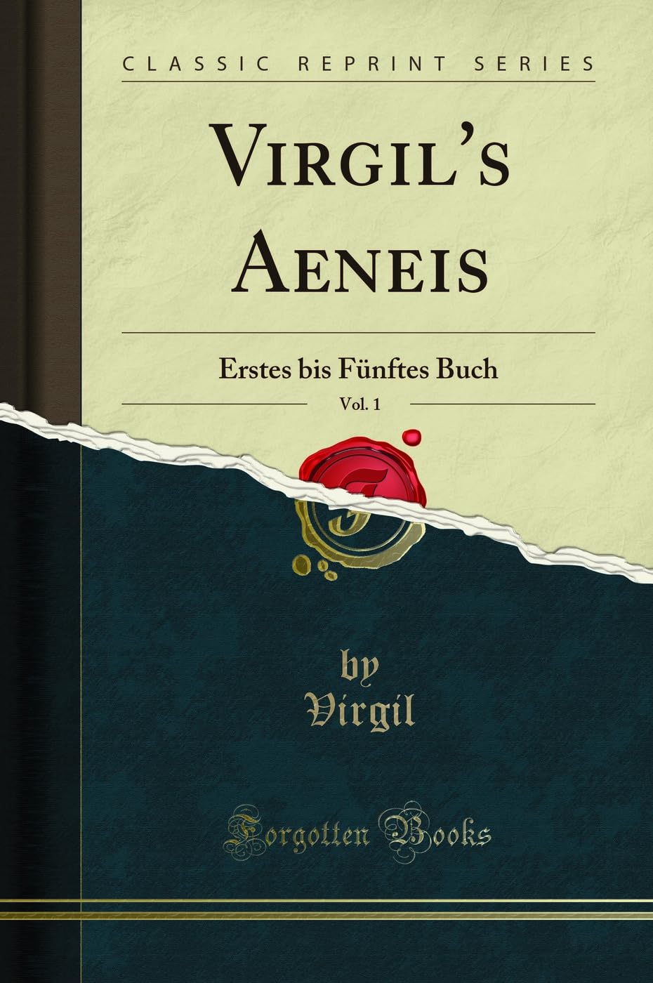 Virgil's Aeneis, Vol. 1: Erstes bis Fünftes Buch (Classic Reprint) Social Sciences