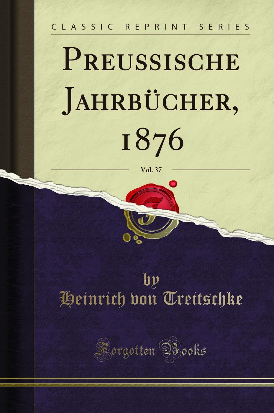 Preußische Jahrbücher, 1876, Vol. 37 (Classic Reprint) Leisure, Home & Garden